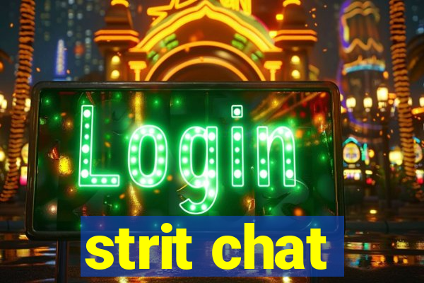 strit chat